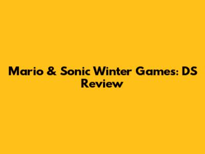 Mario & Sonic Winter Games: DS Review