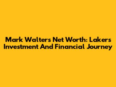 Mark Walter's Net Worth: Lakers Investment And Financial Journey