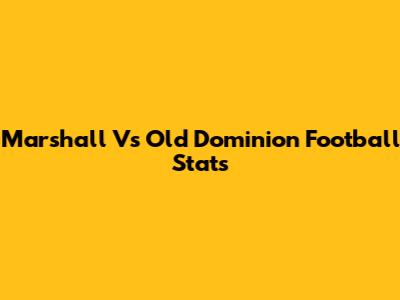 Marshall Vs Old Dominion Football Stats