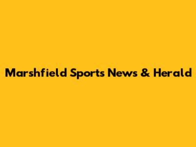 Marshfield Sports News & Herald