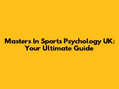 Master's In Sports Psychology UK: Your Ultimate Guide