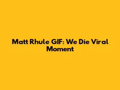 Matt Rhule GIF: 'We Die' Viral Moment