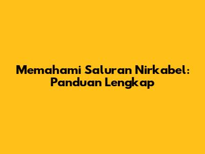Memahami Saluran Nirkabel: Panduan Lengkap