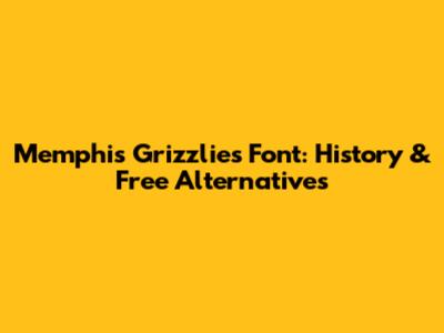 Memphis Grizzlies Font: History & Free Alternatives