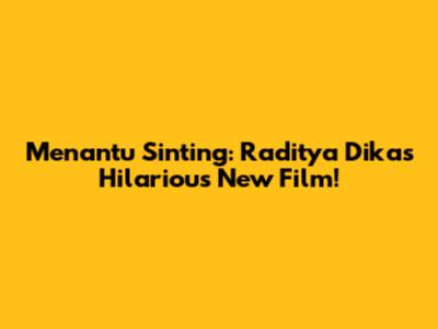 Menantu Sinting: Raditya Dika's Hilarious New Film!