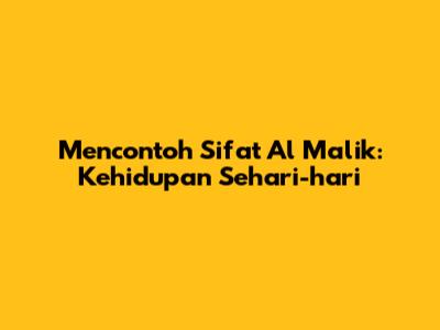 Mencontoh Sifat Al Malik: Kehidupan Sehari-hari