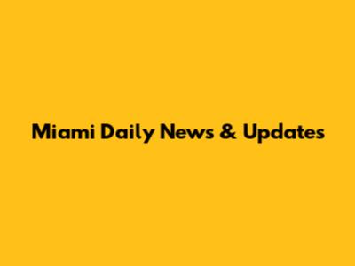 Miami Daily News & Updates