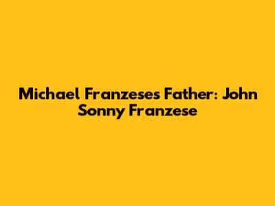 Michael Franzese's Father: John "Sonny" Franzese