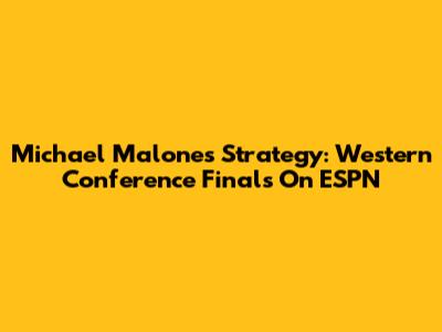 Michael Malone's Strategy: Western Conference Finals On ESPN