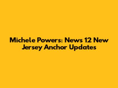 Michele Powers: News 12 New Jersey Anchor Updates