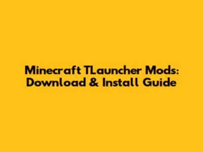 Minecraft TLauncher Mods: Download & Install Guide