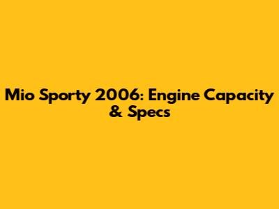 Mio Sporty 2006: Engine Capacity & Specs