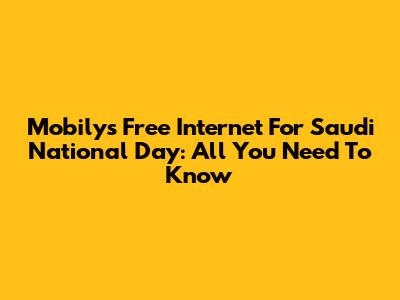 Mobily's Free Internet For Saudi National Day: All You Need To Know