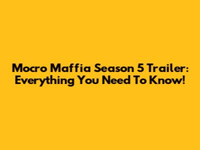 Mocro Maffia Season 5 Trailer: Everything You Need To Know!