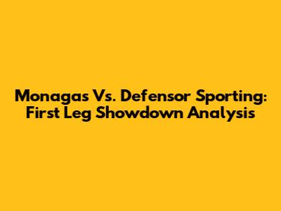 Monagas Vs. Defensor Sporting: First Leg Showdown Analysis