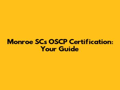 Monroe SC's OSCP Certification: Your Guide