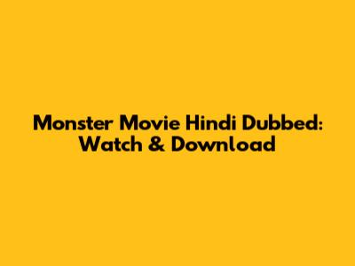 Monster Movie Hindi Dubbed: Watch & Download