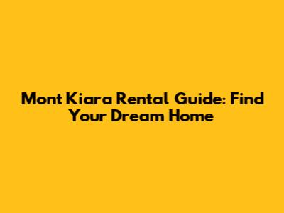 Mont Kiara Rental Guide: Find Your Dream Home