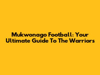 Mukwonago Football: Your Ultimate Guide To The Warriors