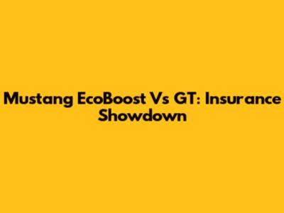 Mustang EcoBoost Vs GT: Insurance Showdown