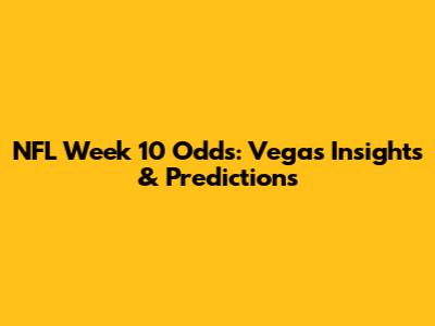 NFL Week 10 Odds: Vegas Insights & Predictions