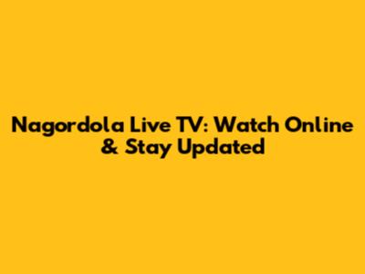 Nagordola Live TV: Watch Online & Stay Updated