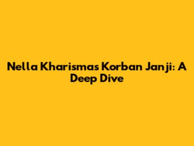 Nella Kharisma's 'Korban Janji': A Deep Dive