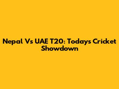 Nepal Vs UAE T20: Today's Cricket Showdown