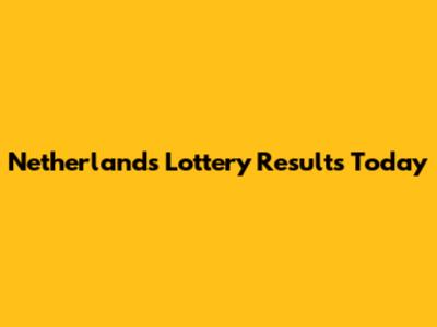 Netherlands Lottery Results Today
