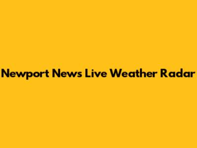 Newport News Live Weather Radar