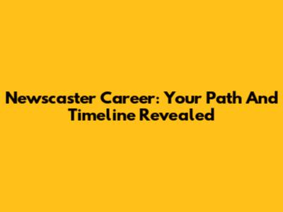Newscaster Career: Your Path And Timeline Revealed