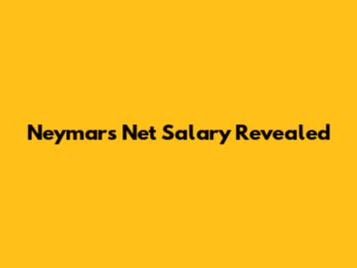 Neymar's Net Salary Revealed