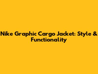 Nike Graphic Cargo Jacket: Style & Functionality