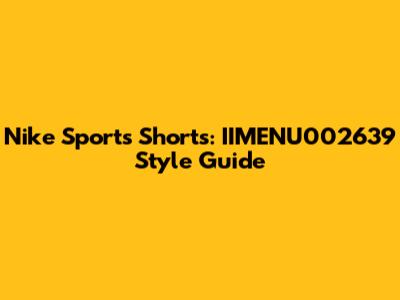 Nike Sports Shorts: IIMENU002639 Style Guide