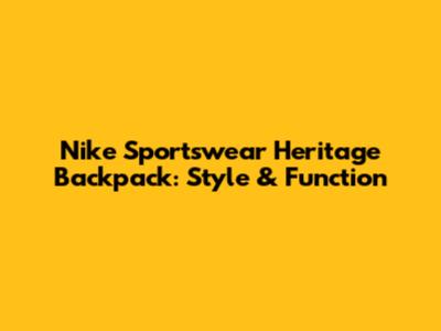Nike Sportswear Heritage Backpack: Style & Function