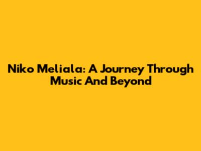 Niko Meliala: A Journey Through Music And Beyond