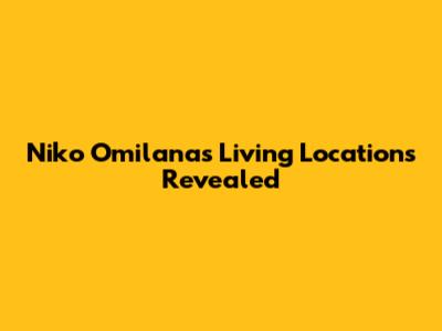Niko Omilana's Living Locations Revealed