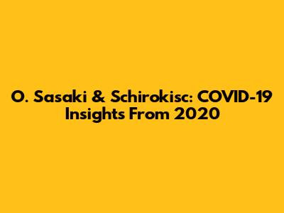 O. Sasaki & Schirokisc: COVID-19 Insights From 2020