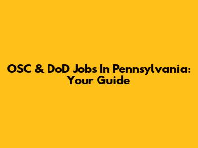 OSC & DoD Jobs In Pennsylvania: Your Guide