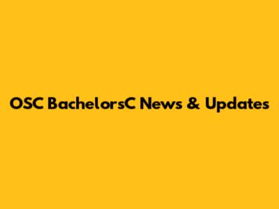 OSC BachelorsC News & Updates