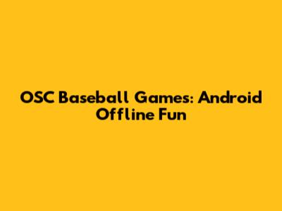 OSC Baseball Games: Android Offline Fun