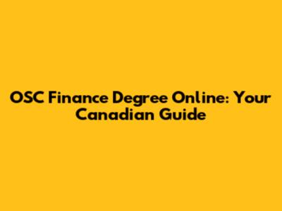 OSC Finance Degree Online: Your Canadian Guide