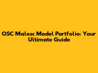 OSC Malesc Model Portfolio: Your Ultimate Guide