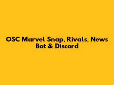 OSC Marvel Snap, Rivals, News Bot & Discord