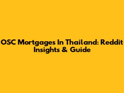 OSC Mortgages In Thailand: Reddit Insights & Guide