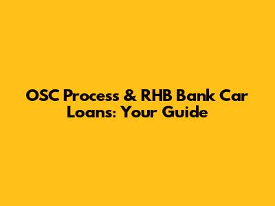 OSC Process & RHB Bank Car Loans: Your Guide