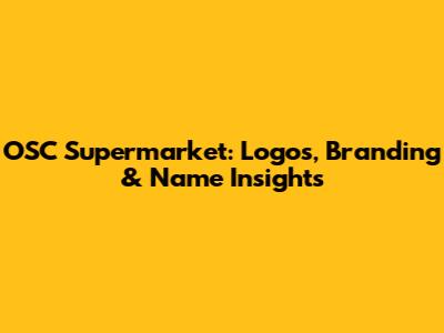 OSC Supermarket: Logos, Branding & Name Insights