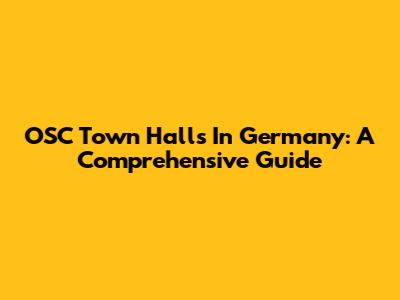 OSC Town Halls In Germany: A Comprehensive Guide