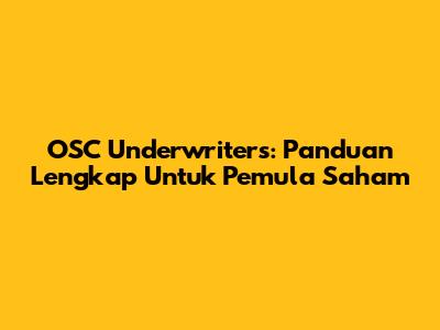 OSC Underwriters: Panduan Lengkap Untuk Pemula Saham