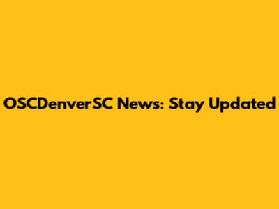 OSCDenverSC News: Stay Updated